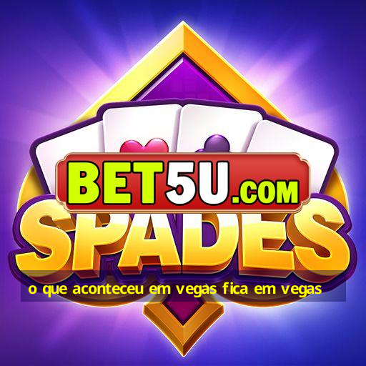 o que aconteceu em vegas fica em vegas V3.92.8