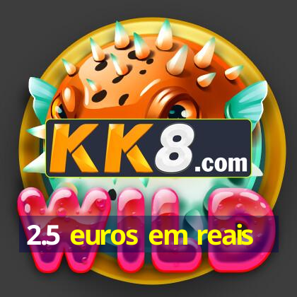 2 5 Euros Em Reais Android 2 5 Euros Em Reais Android