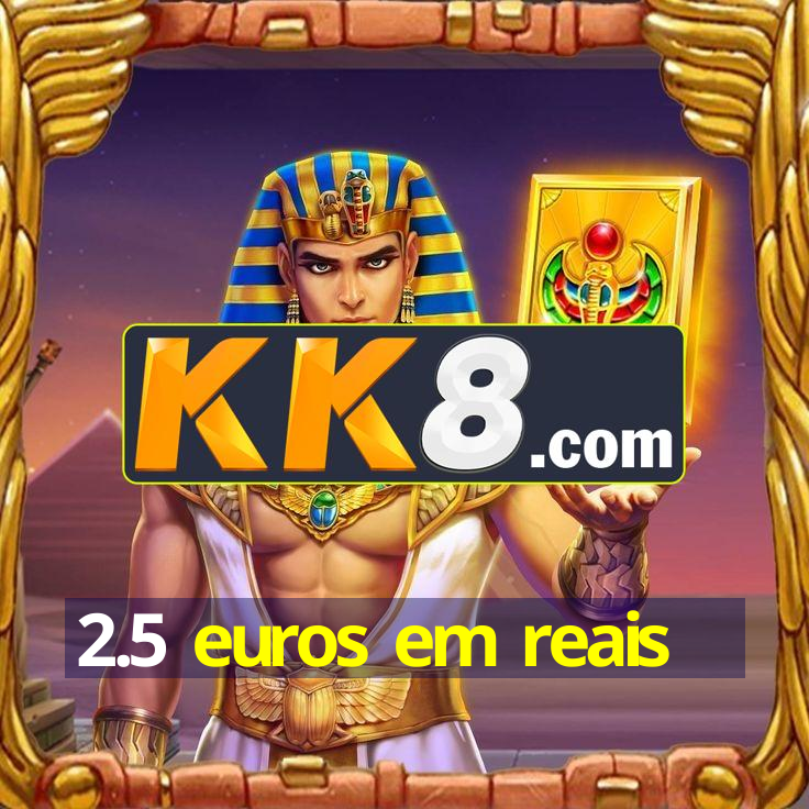 2-5-euros-em-reais-android